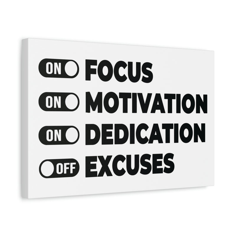 FOCUS, MOTIVATION, DEDICATION, EXCUSES
