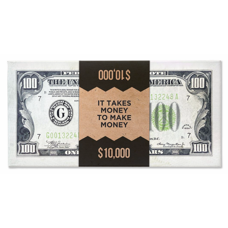 IT TAKES MONEY TO MAKE MONEY