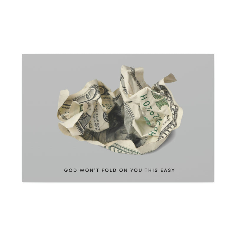 GOD WON'T FOLD ON YOU THIS EASY