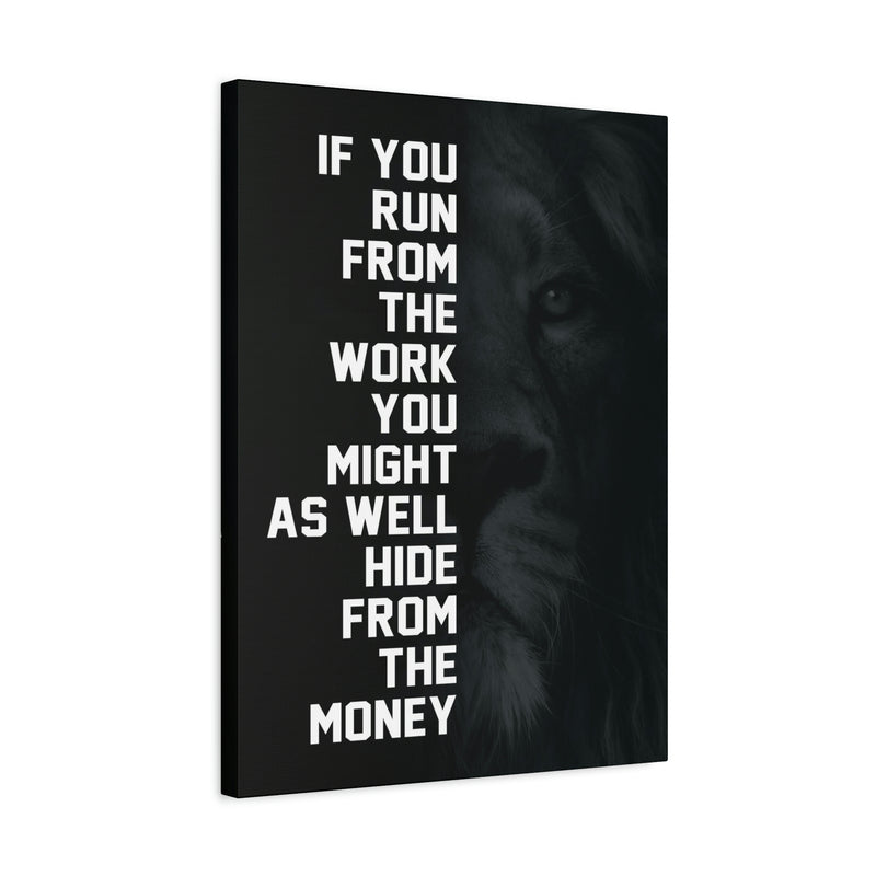 IF YOU RUN FROM THE MONEY