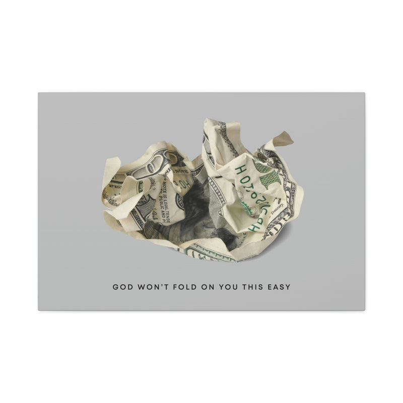 GOD WON'T FOLD ON YOU THIS EASY