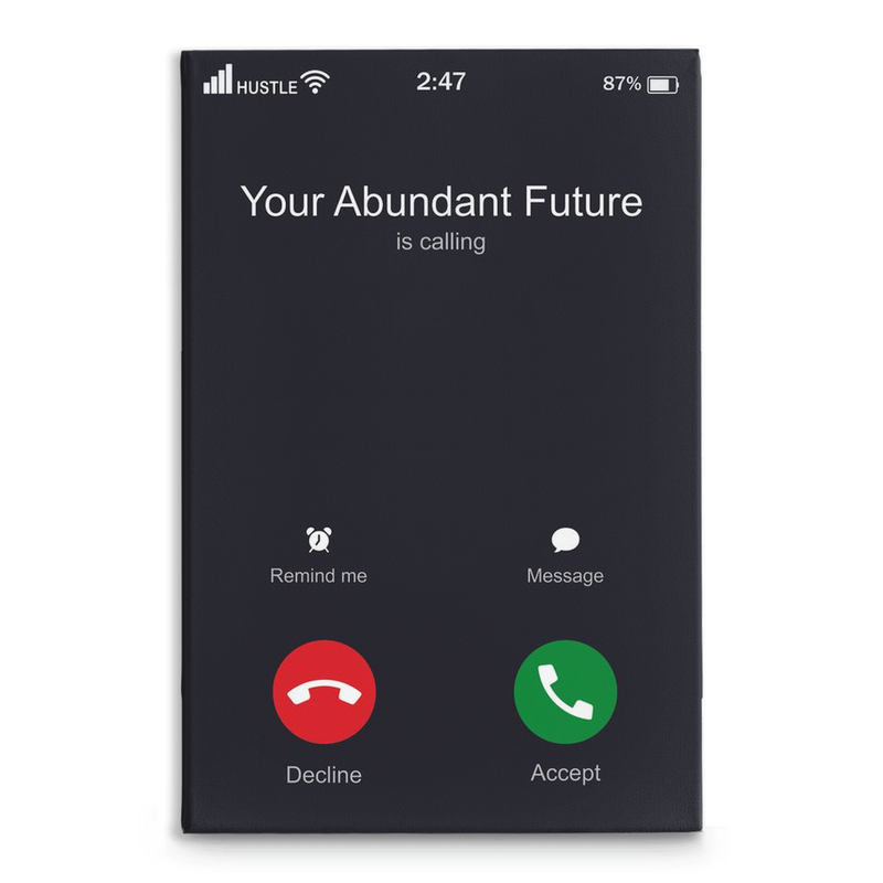 Your Abundance is calling Canvas