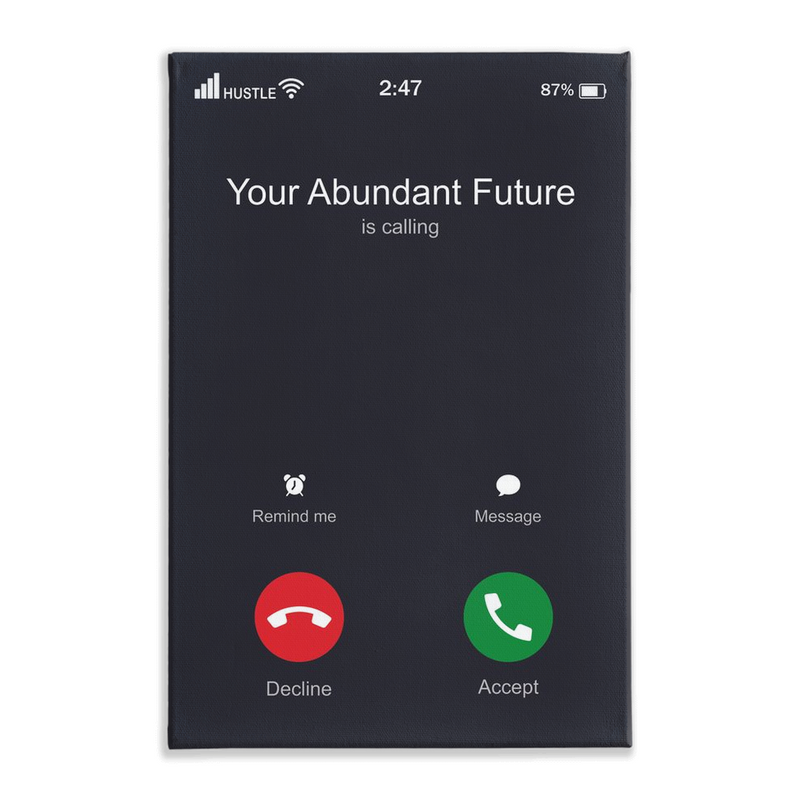 Your Abundance is calling Canvas