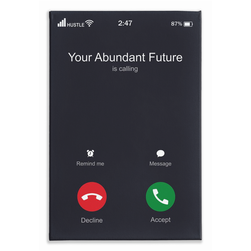 Your Abundance is calling Canvas